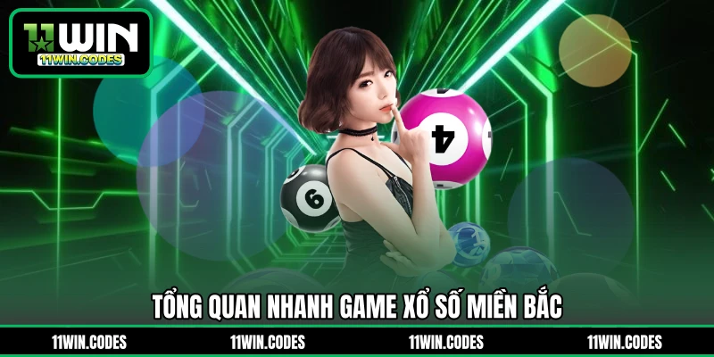 Tổng quan nhanh game xổ số miền Bắc